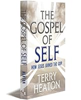The Gospel of Self: How Jesus Joined the GOP 1682190838 Book Cover