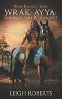 Endings and Beginnings: Wrak-Ayya: The Age of Shadows Book 10 1951528271 Book Cover