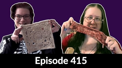 Episode 415 &ndash; A granny square vest and other fibre shenanigans