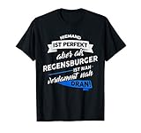 Perfekte Geschenkidee als Geburtstagsgeschenk für Mama und Papa! T-Shirt Größen für Herren Männer Damen Frauen und auch Kinder verfügbar. Für alle die die Großstadt Regensburg & die Mundart lieben wie z.B. Sohn oder Tochter, Ehemann und Ehefrau!