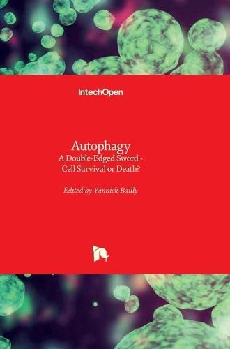 Autophagy - A Double-Edged Sword: Cell Survival or Death?