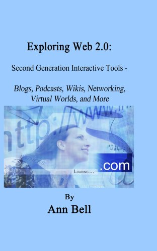 Exploring Web 2.0: Second Generation Interactive Tools
