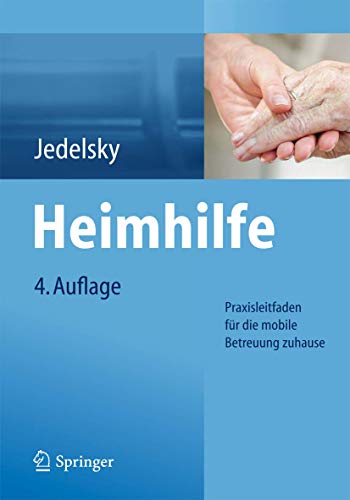 Heimhilfe: Praxisleitfaden für die mobile Betreuung zuhause Heimhilfe: Praxisleitfaden für die mobile Betreuung zuhause