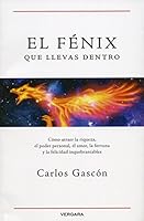 FENIX QUE LLEVAS DENTRO, EL 6074808821 Book Cover