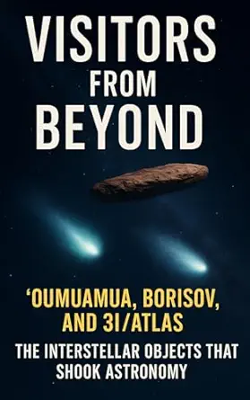 An Ai Interstellar Stirred Object 4 Visitors from Beyond: ʻOumuamua, Borisov, and 3I/ATLAS – The Inte...