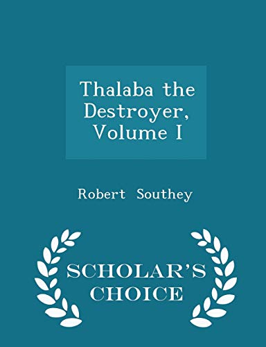 Thalaba the Destroyer, Volume I - Scholar's Cho... 1296145794 Book Cover