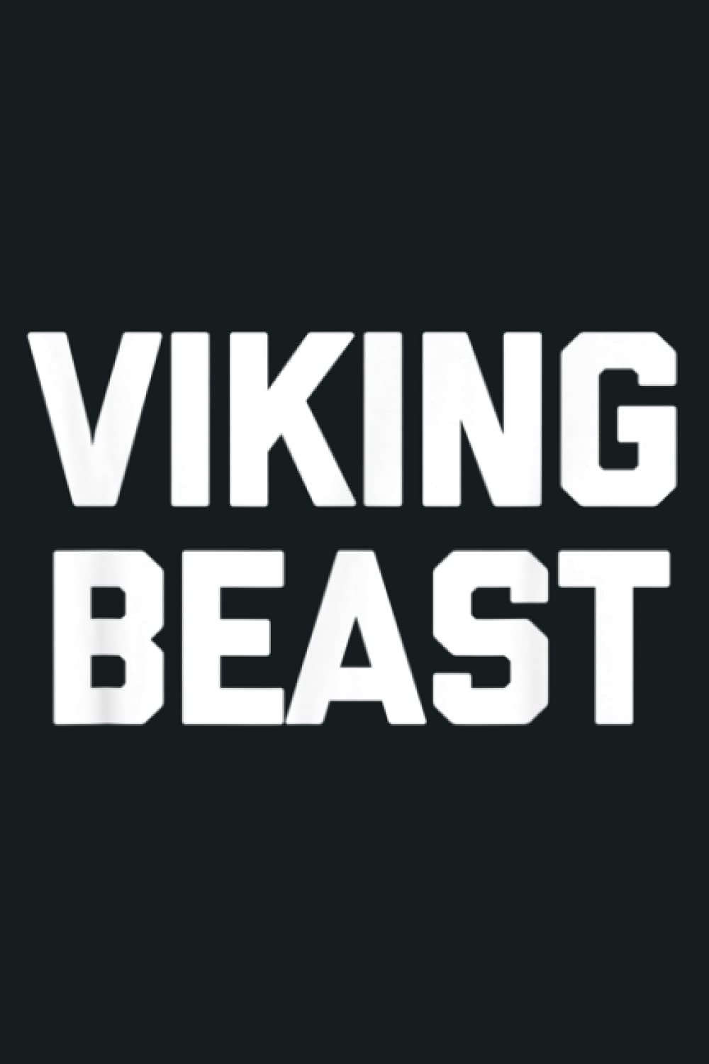 Viking Beast Funny Saying Sarcastic Novelty Humor: Notebook Planner - 6x9 inch Daily Planner Journal, To Do List Notebook, Daily Organizer, 114 Pages