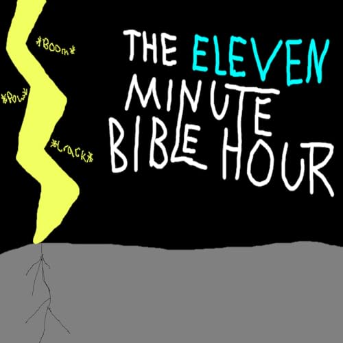 The Eleven Minute Bible Hour Podcast Titelbild
