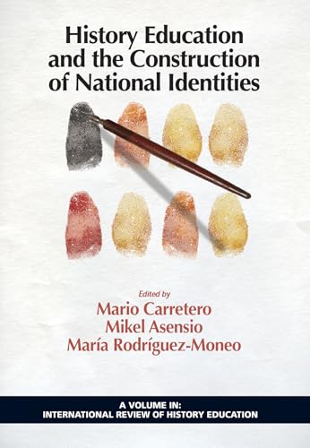 History Education and the Construction of National Identities (International Review of History Education)