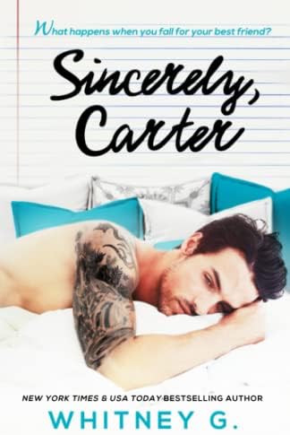 Sincerely, Carter: A Friends to Lovers Romance (Sincerely Yours Book 1)