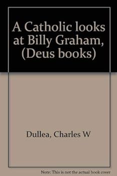 Paperback A Catholic looks at Billy Graham, (Deus books) Book
