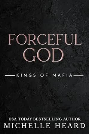 Forceful God (Kings Of Mafia) - Kindle edition by Heard, Michelle