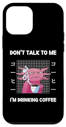 Coque pour iPhone 12 mini Axolotl Don't Talk To Me I'm Drinking Coffee Style japonais