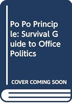 Paperback Po Po Principle: Survival Guide to Office Politics Book