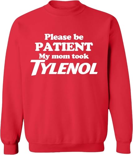 Plases Be Patient My Mom Took Tylenol Shirt &#8211; Ship and Printing from USA &#8211; 100% Cotton Red