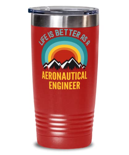 Life Is Better As a Aeronautical Engineer Coffee Tumber 20oz, Red