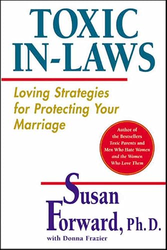 Toxic In-Laws: Loving Strategies for Protecting Your Marriage
