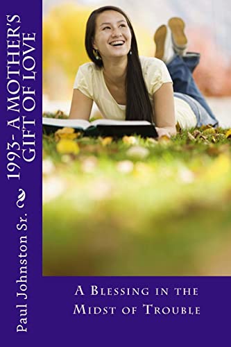 1993- A Mother's Gift of Love: A Blessing in the Midst of Trouble