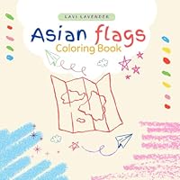 Country Flags Coloring Book: Explore 50 Asian Flags Coloring Book for Kids/ Geography Gift for Kids: Simple Flags Coloring Book B0F63PW6VW Book Cover