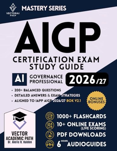 AIGP Certification Study Guide & Mastery System: The Complete Professional Exam Prep Program with Guaranteed First-Attempt Success Framework, ... and Continuously Expanding Bonus Library - image 1