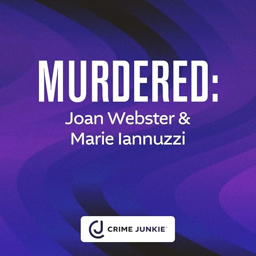 MURDERED: Joan Webster & Marie Iannuzzi