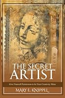 The Secret Artist: Give Yourself Permission to Let Your Creativity Shine B0CHLFHGKL Book Cover
