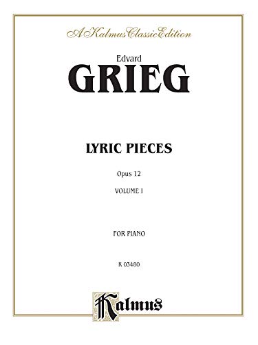 Grieg: Lyric Pieces for Piano Solo, Op.12 (Kalmus Edition)