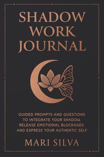 Compare Textbook Prices for Shadow Work Journal: Guided Prompts and Questions to Integrate Your Shadow, Release Emotional Blockages, and Express Your Authentic Self Spiritual Self-Help ISBN 9798263942397 by Silva, Mari