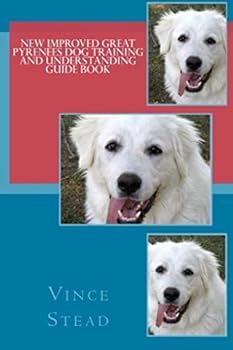 Paperback New Improved Great Pyrenees Dog Training and Understanding Guide Book