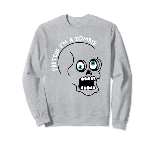 Disfraz de zombi de Pretend I'm A Zombie, camiseta fácil Sudadera