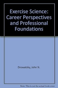Paperback EXERCISE SCIENCE: CAREER PERSPECTIVES AND PROFESSIONAL FOUNDATIONS Book