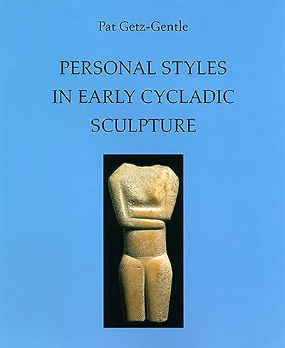 Personal Styles in Early Cycladic Sculpture (Wisconsin Studies in Classics)