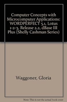 Paperback Complete Computer Concepts and Microcomputer Applications: WordPerfect 5.1, Lotus 1-2-3 Release 2.2, and dBASE III Plus (Shelly Cashman Series) Book