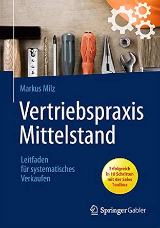 Vertriebspraxis Mittelstand: Leitfaden für systematisches Verkaufen 2013th Edition-Wow! eBook