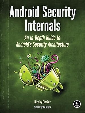 Book cover Android Security Internals: An In-Depth Guide to Android's Security Architecture