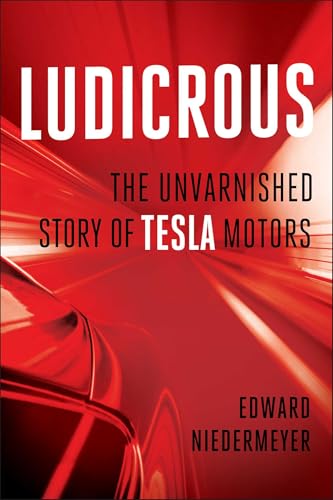 BenBella Books Ludicrous: The Unvarnished Story of Tesla Motors