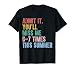 Admit It You’ll Miss Me 6-7 Times This Summer Funny Last Day T-Shirt