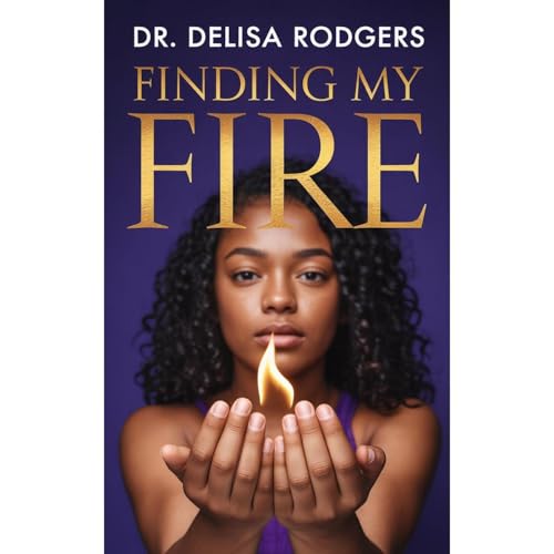 Finding My Fire Audiolibro Por Dr. Delisa Rodgers arte de portada
