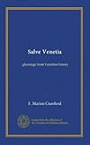  Salve Venetia (v.2): gleanings from Venetian history