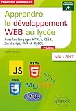  Apprendre le développement Web au lycée: Avec les langages HTML5, CSS3, JavaScript, PHP et MySQL - NSI et SNT