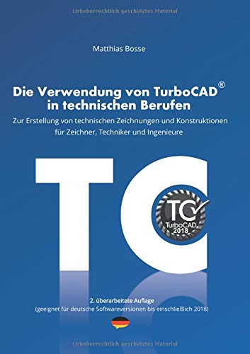 Die Verwendung von TurboCAD in technischen Berufen: Zur Erstellung von technischen Zeichnungen und K Die Verwendung von TurboCAD in technischen Berufen: Zur Erstellung von technischen Zeichnungen und K