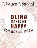 Prayer Journal For Women Jewelry Makes Me Happy Bling Pretty Fashionista Lover Raglan Baseball Family: Best Daily Devotional, Catholic Gifts,, Motivational Planner 2021, Journal Religious