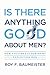 Is There Anything Good About Men?: How Cultures Flourish by Exploiting Men