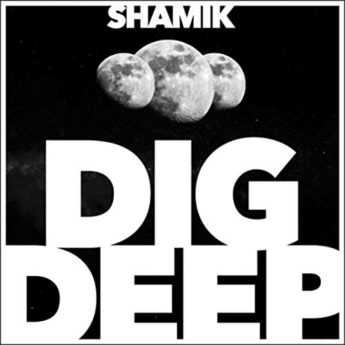 Play Dig Deep by Shamik on Amazon Music