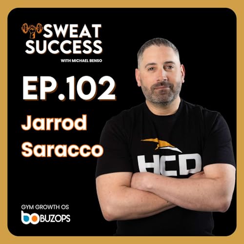 Ep. 102 How To Make Your Gym Win Again | with Jarrod Saracco