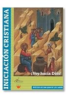INICIACION CRISTIANA: ¡VOY HACIA DIOS! 6078315730 Book Cover