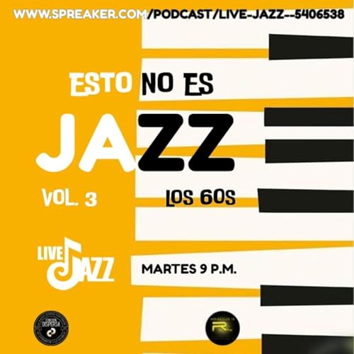 Live Jazz ep 3 Esto no es Jazz podcast