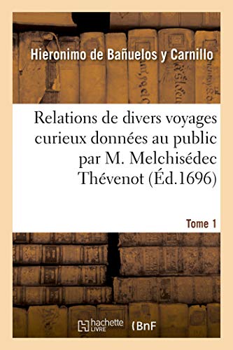 Relations de divers voyages curieux données au public par M. Melchisédec Thévenot. Tome 1: Relation Des Isles Philippines