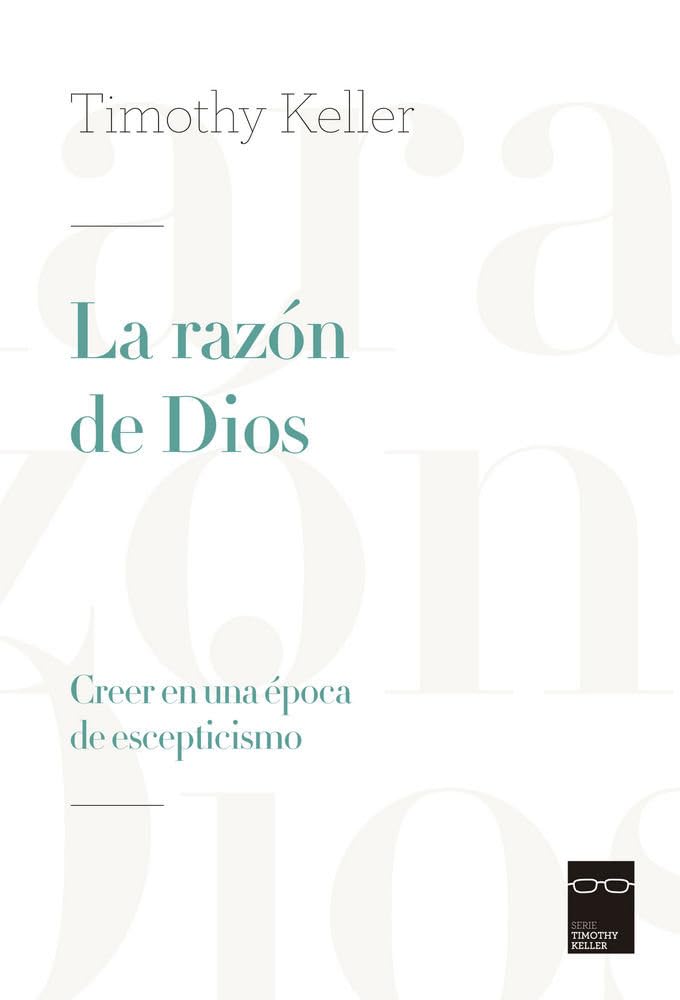 La razón de Dios: Creer en una época de escepticismo