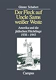  Der Fleck auf Uncle Sams weißer Weste: Amerika und die jüdischen Flüchtlinge 1938-1945
